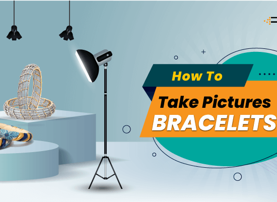 How To Take Pictures Of Bracelets
