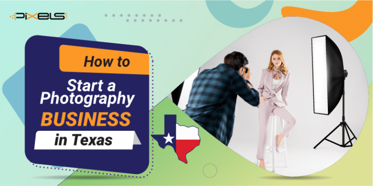 How To Start A Photography Business In Texas [2022]