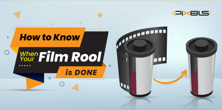 How To Know When Your Film Roll Is Done? [Answered]